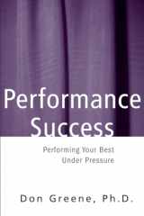9780878301225-0878301224-Performance Success: Performing Your Best Under Pressure (Theatre Arts)