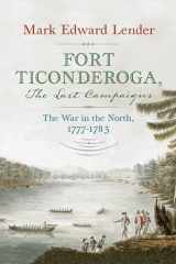 9781594163838-1594163839-Fort Ticonderoga, The Last Campaigns: The War in the North, 1777–1783