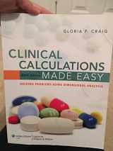 9781608317905-1608317900-Clinical Calculations Made Easy: Solving Problems Using Dimensional Analysis