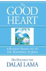 9780861711383-0861711386-The Good Heart: A Buddhist Perspective on the Teachings of Jesus