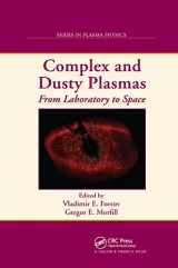9780367384630-0367384639-Complex and Dusty Plasmas: From Laboratory to Space (Series in Plasma Physics)