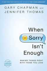 9780802407047-0802407048-When Sorry Isn't Enough: Making Things Right with Those You Love