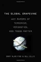 9780199736317-0199736316-The Global Grapevine: Why Rumors of Terrorism, Immigration, and Trade Matter