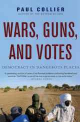 9780061479649-0061479640-Wars, Guns, and Votes: Democracy in Dangerous Places