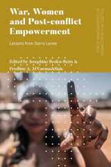 9781786996930-1786996936-War, Women and Post-Conflict Empowerment: Lessons from Sierra Leone (Politics and Development in Contemporary Africa)