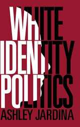 9781108475525-1108475523-White Identity Politics (Cambridge Studies in Public Opinion and Political Psychology)