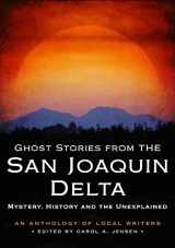 9781634993326-1634993322-Ghost Stories from the San Joaquin Delta: Mystery, History and the Unexplained (America Through Time)
