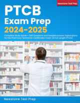 9781989726907-1989726909-PTCB Exam Prep 2024-2025: Complete Study Guide + 540 Questions and Detailed Answer Explanations for the Pharmacy Technician Certification Exam (6 Full-Length PTCEs)