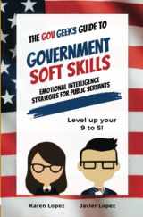 9781990461392-1990461395-The Gov Geeks Guide to Government Soft Skills