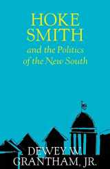9780807101186-0807101184-Hoke Smith and the Politics of the New South (Southern Biography Series)