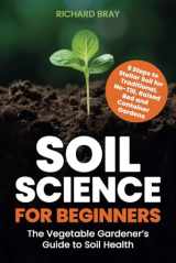 9783910282230-3910282237-Soil Science for Beginners: The Vegetable Gardener’s Guide to Soil Health – 9 Steps to Stellar Soil for Traditional, No-Till, Raised Bed and Container Gardens
