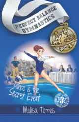 9781483584539-1483584534-Dance is the Secret Event (Perfect Balance Gymnastics Series Book 3)