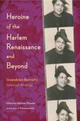 9780271080970-0271080973-Heroine of the Harlem Renaissance and Beyond: Gwendolyn Bennett’s Selected Writings