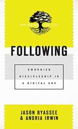 9781540964236-154096423X-Following: Embodied Discipleship in a Digital Age (Pastoring for Life: Theological Wisdom for Ministering Well)