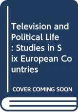 9780312790738-0312790732-Television and Political Life: Studies in Six European Countries