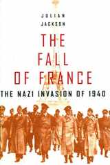 9780192803009-019280300X-The Fall of France: The Nazi Invasion of 1940 (Making of the Modern World)