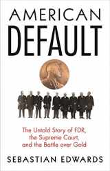 9780691161884-0691161887-American Default: The Untold Story of FDR, the Supreme Court, and the Battle over Gold