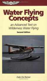 9781560274841-1560274840-Water Flying Concepts: An Advanced Text on Wilderness Water Flying (ASA Training Manuals)
