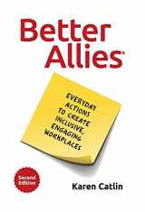 9781732723344-1732723346-Better Allies: Everyday Actions to Create Inclusive, Engaging Workplaces