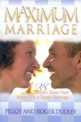 9780828017589-0828017581-Maximum Marriage: 28 Couples Share Their Secrets for a Happy Marriage