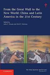 9781107659339-1107659337-From the Great Wall to the New World: Volume 11: China and Latin America in the 21st Century (The China Quarterly Special Issues, Series Number 11)