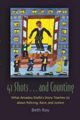 9780815609407-081560940X-41 Shots . . . and Counting: What Amadou Diallo's Story Teaches Us About Policing, Race, and Justice (Syracuse Studies on Peace and Conflict Resolution)
