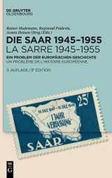 9783110769111-3110769115-Die Saar 1945–1955 / La Sarre 1945–1955: Ein Problem der europäischen Geschichte / Un problème de l'histoire européenne (German Edition)