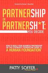9780985917302-098591730X-Partnership or Partnersh*t: You Decide: How to Build Your Business Partnership on the Strongest Foundation There Is- A Human Foundation (The Partnersh*t Series)