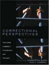 9781891487743-1891487744-Correctional Perspectives: Views from Academics, Practitioners, and Prisoners