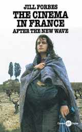 9780333414309-0333414306-The Cinema in France: After the New Wave (BFI Cinema, 3)