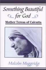 9780802724748-0802724744-Something Beautiful for God: Mother Teresa of Calcutta