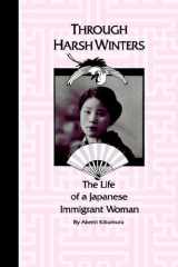 9780883165430-0883165430-Through Harsh Winters: The Life of a Japanese Immigrant Woman