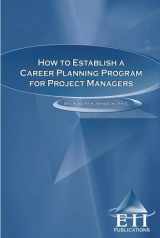 9781933788357-1933788356-How to Establish a Career Planning Program for Project Managers