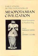 9780816513932-0816513937-Early Stages in the Evolution of Mesopotamian Civilization: Soviet Excavations in Northern Iraq