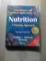9780323017251-0323017258-Foundations and Clinical Applications of Nutrition: A Nursing Approach - Revised Reprint with Nutritrac 3.0 Software
