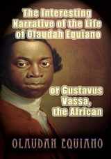 9781449516031-1449516033-The Interesting Narrative of the Life of Olaudah Equiano, or Gustavus Vassa, the African