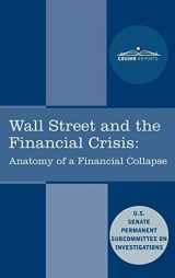 9781616405458-1616405457-Wall Street and the Financial Crisis: Anatomy of a Financial Collapse