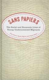 9780745332611-0745332617-Sans Papiers: The Social and Economic Lives of Undocumented Migrants