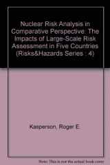 9780043012604-0043012604-Nuclear Risk Analysis in Comparative Perspective: The Impacts of Large-Scale Risk Assessment in Five Countries (Risks&Hazards Series : 4)
