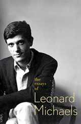 9780374532260-0374532265-The Essays of Leonard Michaels
