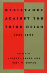 9780226069593-0226069591-Resistance against the Third Reich: 1933-1990 (Studies in European History from the Journal of Modern History)