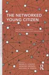9781138019997-1138019992-The Networked Young Citizen: Social Media, Political Participation and Civic Engagement (Routledge Studies in Global Information, Politics and Society)