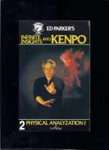 9780910293020-0910293023-Ed Parker's Infinite Insights into Kenpo : Physical Analyzation I (Vol. 2)