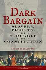 9780802715074-0802715079-Dark Bargain: Slavery, Profits, and the Struggle for the Constitution