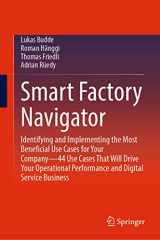 9783031172533-3031172531-Smart Factory Navigator: Identifying and Implementing the Most Beneficial Use Cases for Your Company―44 Use Cases That Will Drive Your Operational Performance and Digital Service Business