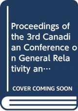9789810201753-9810201753-Proceedings of the 3rd Canadian Conference on General Relativity and Relativistic Astrophysics University of Victoria 4-6 May 1989
