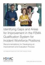 9781977412959-1977412955-Identifying Gaps and Areas for Improvement in the FEMA Qualification System for Incident Workforce Positions: Recommendations for Developing an Improvement and Evaluation Process