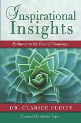 9781733121606-1733121609-Inspirational Insights: Resilience in the Face of Challenges