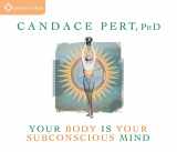 9781591792239-1591792231-Your Body Is Your Subconscious Mind