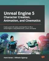 9781801812443-1801812446-Unreal Engine 5 Character Creation, Animation, and Cinematics: Create custom 3D assets and bring them to life in Unreal Engine 5 using MetaHuman, Lumen, and Nanite